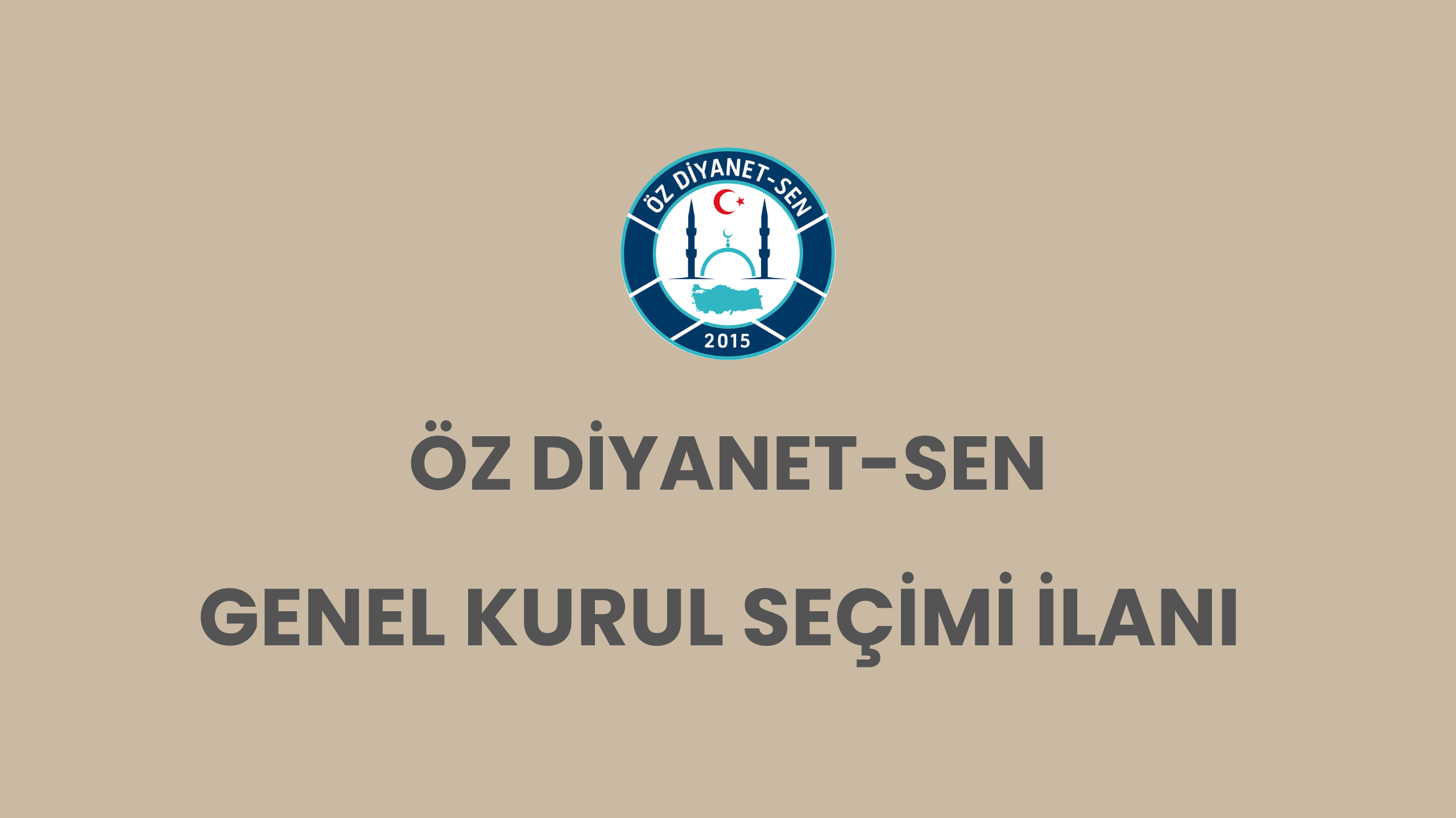 Öz Diyanet Sen Diyanet ve Vakıf Çalışanları Sendikası(Öz-Diyanet-Sen) Genel Kurul Seçimi